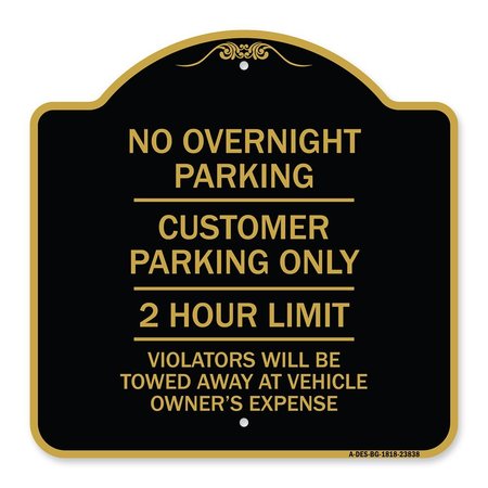 SIGNMISSION No Overnight Parking Customer Parking 2 Hour Limit Violators Towed Ve Alum, 18" x 18", BG-1818-23838 A-DES-BG-1818-23838